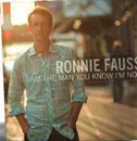 LP - Ronnie Fauss - I Am The Man You Know I'm Not