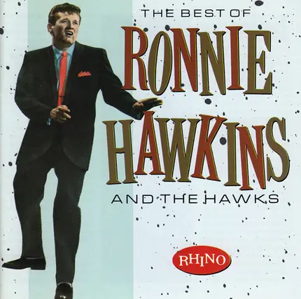 Ronnie Hawkins And The Hawks - The Best Of Ronnie Hawkins And The Hawks