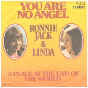 Ronnie Jack & Linda - You Are No Angel / A Place At The End Of The World