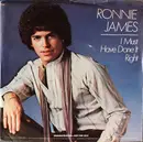 7inch Vinyl Single - Ronnie James - I Must Have Done It Right