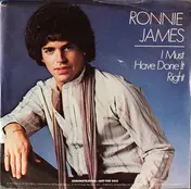 Ronnie James - I Must Have Done It Right