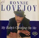CD - Ronnie Lovejoy - My Baby's Cheating On Me