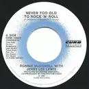 7inch Vinyl Single - Ronnie McDowell , Jerry Lee Lewis - Never Too Old To Rock 'N' Roll