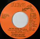 7inch Vinyl Single - Ronnie Milsap - We're Here To Love