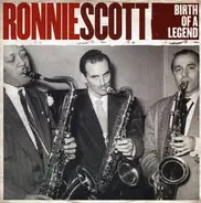 Ronnie Scott - Birth Of A Legend
