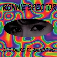 Ronnie Spector - SHE TALKS TO RAINBOWS