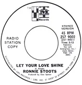 Ronnie Stoots - Let Your Love Shine