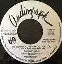 7inch Vinyl Single - Ronnie Prophet - I'M Gonna Love Him Out Of You - Not For Sale