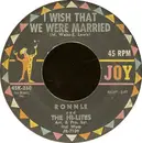7inch Vinyl Single - Ronnie & The Hi-Lites - I Wish That We Were Married