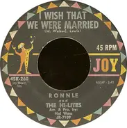 Ronnie & The Hi-Lites - I Wish That We Were Married