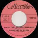 7inch Vinyl Single - Ronnie & The Hi-Lites - I Wish That We Were Married / Twistin' And Kissin'