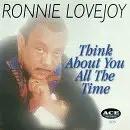 Ronnie Lovejoy - Think About You All the Time