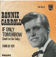 Ronnie Carroll - If Only Tomorrow (Could Be Like Today) / Think Of Her