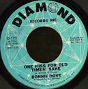 7'' - Ronnie Dove - One Kiss For Old Times' Sake / No Greater Love