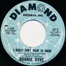 7'' - Ronnie Dove - I Really Don't Want To Know