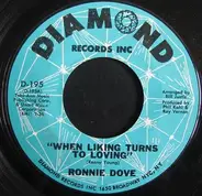 Ronnie Dove - When Liking Turns To Love / I'm Learning How To Smile Again