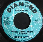 Ronnie Dove - When Liking Turns To Love / I'm Learning How To Smile Again
