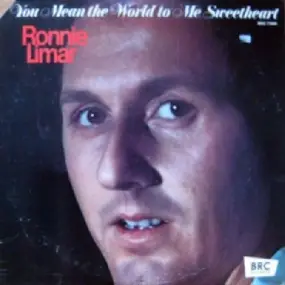 Ronnie Limar - You Mean The World To Me Sweetheart