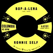 Ronnie Self - Bop-A-Lena / I Ain't Goin' Nowhere