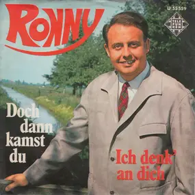 Ronny - Doch Dann Kamst Du / Ich Denk' An Dich