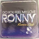 12inch Vinyl Single - Ronny - Do You Feel My Love (Remix Club)