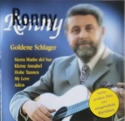 Ronny - Goldene Schlager - Seine Großen Hits Und Ausgewählte Raritäten