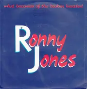 Ronny Jones - What Becomes Of The Broken Hearted