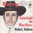 7'' - Ronny - Kein Gold Im Blue River / Valeri, Valera