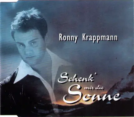 Ronny Krappmann - Schenk' Mir Die Sonne