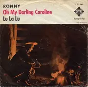 7'' - Ronny - Oh my Darling Caroline
