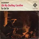 7'' - Ronny - Oh my Darling Caroline
