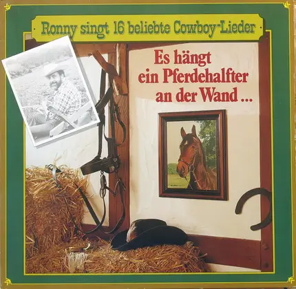 Ronny - Es Hängt Ein Pferdehalfter An Der Wand ... (Ronny Singt 16 Beliebte Cowboy-Lieder)