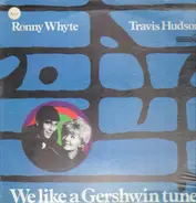 Ronny Whyte , Travis Hudson - We Like a Gershwin Tune