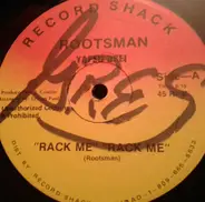 Rootsman - Rack Me-Rack Me / Black Wash / Everybody's World