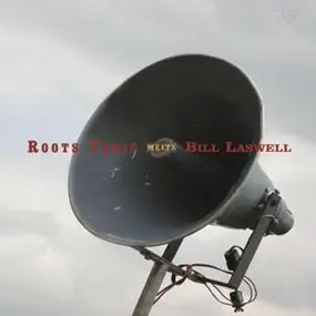ROOTS TONIC MEETS BILL LASWELL - Roots Tonic Meets Bill Laswell