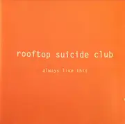 CD - Rooftop Suicide Club - Always Like This