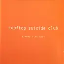 CD - Rooftop Suicide Club - Always Like This