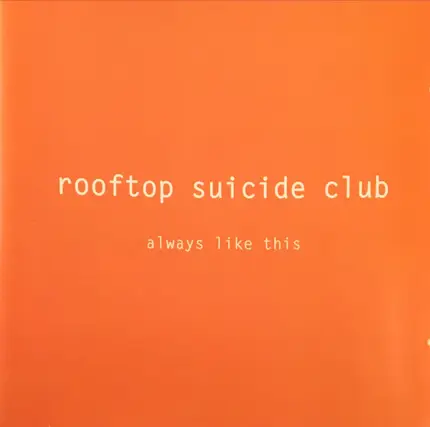 Rooftop Suicide Club - Always Like This