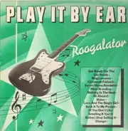 Roogalator - Play It By Ear