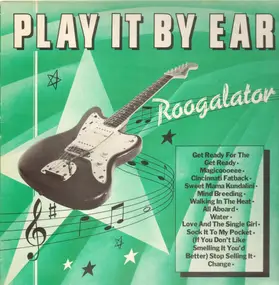 Roogalator - Play It By Ear