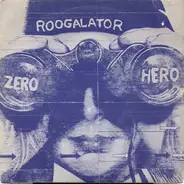 Roogalator - Zero Hero