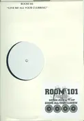 Room 101 - Give Me All Your Clubbing