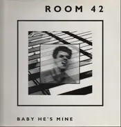 Room 42 - Baby He's Mine