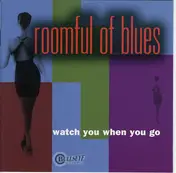 Roomful of Blues - Watch You When You Go