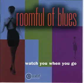 Roomful of Blues - Watch You When You Go