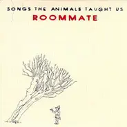 Roommate - Songs the Animals Taught Us
