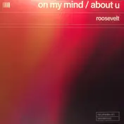 Roosevelt - On My Mind / About U