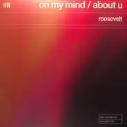 Roosevelt - On My Mind / About U