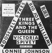 Roosevelt Sykes / Big Joe Williams / Lonnie Johnson / Victoria Spivey - Three Kings And The Queen