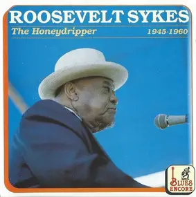 Roosevelt Sykes - The Honeydripper 1945-1960
